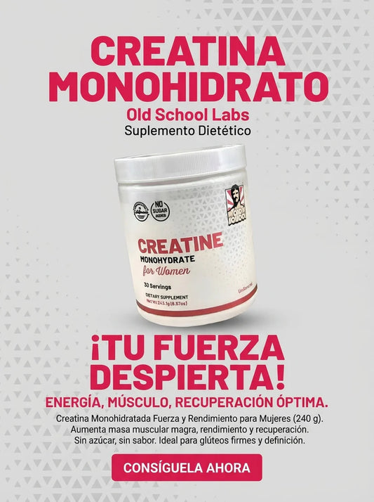 Old School Labs® Creatina Monohidratada para Mujer
